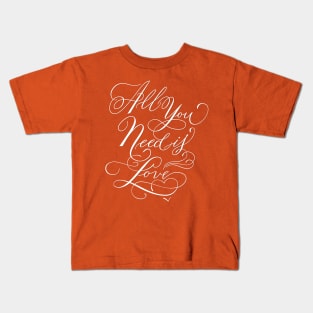 Love quote. All you need is love Kids T-Shirt